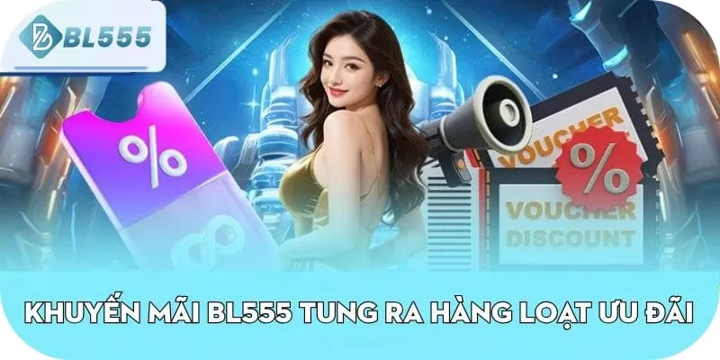 bl555vip khuyến mãi
